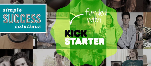 Simple Success Solutions - Part 5: Be Creative - Kickstarter
